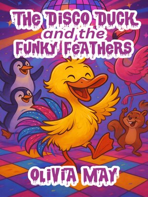 cover image of The Disco Duck and the Funky Feathers